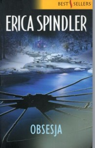 Spindler Erica - Obsesja. Przełożyła Klaryssa Słowiczanka.