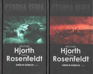 Rosenfeld Hans, Hjorth Michael - Grób w górach. Przełożyła Alicja Rosenau. Tom 1/2.
