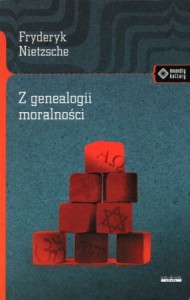 Nietzsche Friedrich - Z genealogii moralności. Przełożyli Jarosław Dudek, Edyta Kiresztura-Wojciechowska. /Meandry kultury/. 