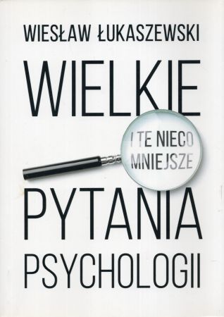 Łukaszewski Wiesław - Wielkie pytania psychologii.jpg
