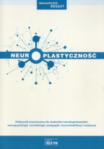Kossut Małgorzata - Neuroplastyczność.