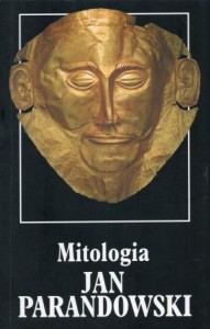 Parandowski Jan - Mitologia. Wierzenia i podania Greków i Rzymian.