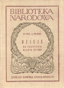 Tytus Liwiusz - Dzieje od założenia miasta Rzymu. (Wybór). Przełożył i opracował Władysław Strzelecki. /ser. II, nr 77/.
