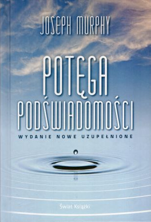 Murphy Joseph - Potęga podświadomości.