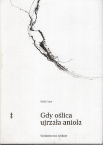 Cave Nick - Gdy oślica ujrzała anioła. Przełożył Jerzy Łoziński.