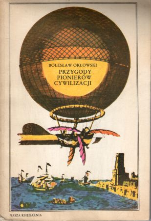 Orłowski Bolesław - Przygody pionierów cywilizacji.jpg