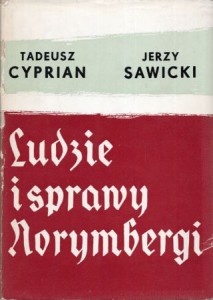 Cyprian Tadeusz, Sawicki Jerzy - Ludzie i sprawy Norymbergi.