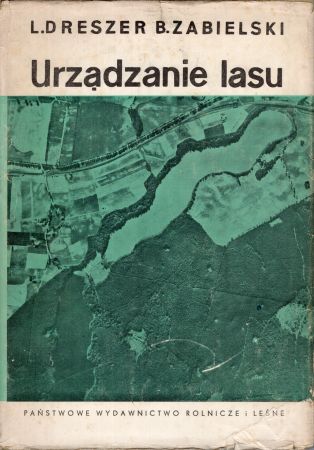 Dreszer L., Zabielski B. - Urządzanie lasu.jpg