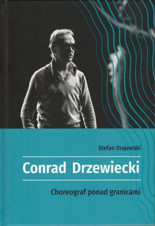 Drajewski Stefan - Conrad Drzewiecki. Choreograf ponad granicami.jpg