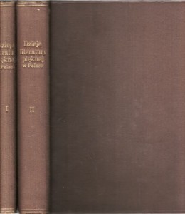 Dzieje literatury pięknej w Polsce. T.I/II. /Encyklopedya Polska Wydawnictwo Akademii Umiejętności/.