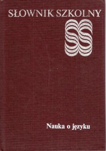 Malczewski Jan - Nauka o języku. Słownik szkolny.