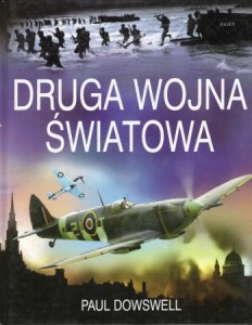 Dowswell Paul - Druga wojna światowa. 