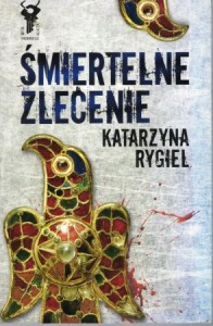 Rygiel Katarzyna - Śmiertelne zlecenie. /Klub Srebrnego Klucza/.