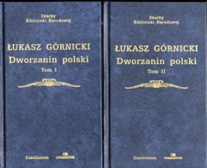 Górnicki Łukasz - Dworzanin polski. Tom I/II. Opracował Roman Pollak. /Skarby Biblioteki Narodowej/.