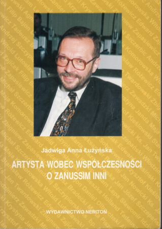 Łużyńska Jadwiga Anna - Artysta wobec współczesności. O Zanussim inni.jpg