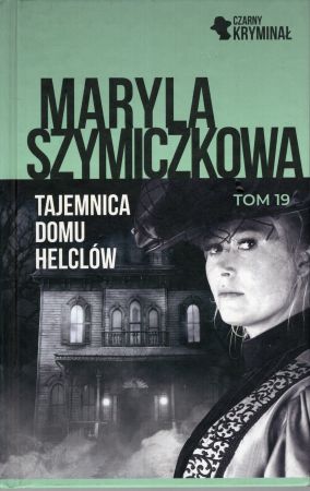 Szymiczkowa Maryla (Dehnel Jacek, Tarczyński Piotr) - Tajemnica Domu Helclów.jpg
