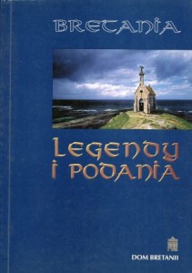 Bretania. legendy i podania. Wybór, tłumaczenie i adaptacja Ewa Waliszewska.