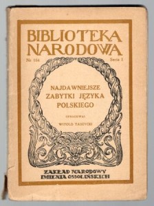 Najdawniejsze zabytki języka polskiego. Opracował Witold Taszycki. /ser I, nr 104/.