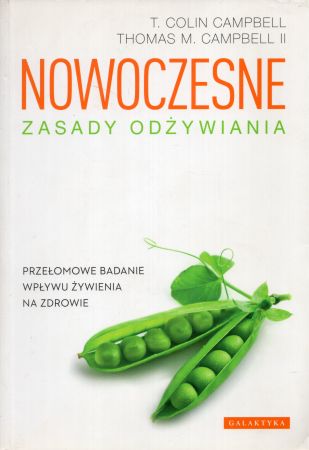 Campbell Colin T., Campbell Thomas M. - Nowoczesne zasady odżywiania. Przełomowe badanie wpływu żywienia na zdrowie.jpg