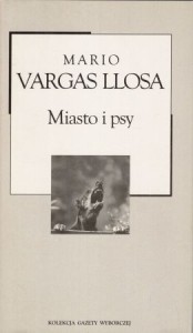 Llosa Mario Vargas - Miasto i psy. Przekład Kazimierz Piekarec. /Kolekcja Gazety Wyborczej/.