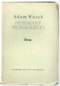 Ważyk Adam - Przemiany Słowackiego. Essay.