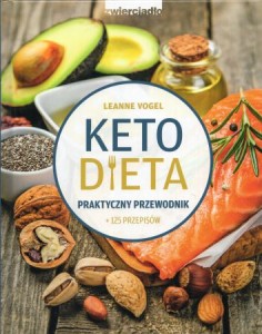 Vogel Leanne - Dieta keto. Praktyczny przewodnik.