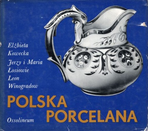 Kowecka Elżbieta, Łosiowie Maria i Jerzy, Winogradow Leon - Polska porcelana.jpg
