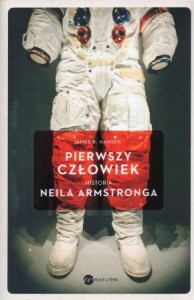 Hansen James R. - Pierwszy człowiek. Historia Neila Armstronga.