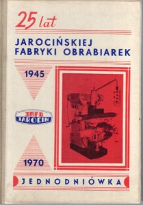 25 lat Jarocińskiej Fabryki Obrabiarek 1945 - 1970. Jednodniówka.