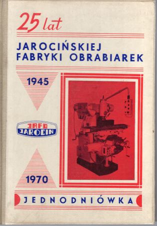 25 lat Jarocińskiej Fabryki Obrabiarek 1945 - 1970. Jednodniówka.jpg