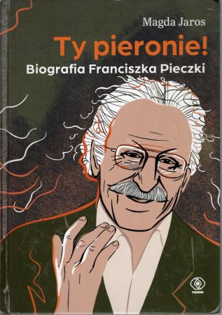 Jaros Magda - Ty pieronie! Biografia Franciszka Pieczki.jpg