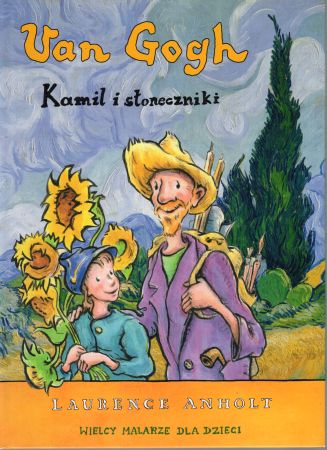 Anholt Laurence - Van Gogh. Kamil i słoneczniki.jpg