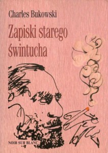 Bukowski Charles - Zapiski starego świntucha. Przełożył Jacek Lachowski.