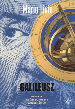 Livio Mario - Galileusz. Heretyk, który poruszył wszechświat.jpg