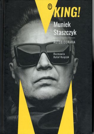 Staszczyk Muniek - King! Autobiografia. Rozmawia Rafał Księżyk.jpg