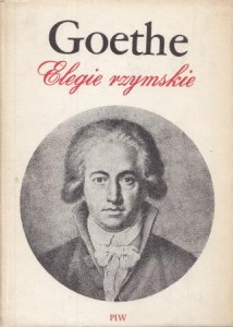 Goethe Johann Wolfgang - Elegie rzymskie. Romischen Elegien. Przełożył Leopold Staff. Wstępem opatrzył Paweł Hertz.