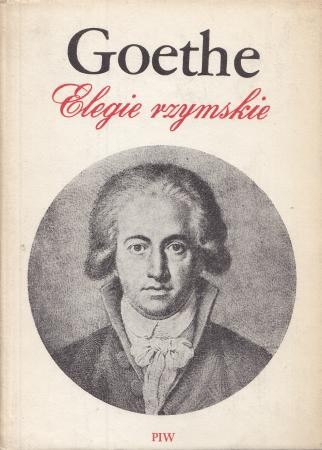 Goethe Johann Wolfgang - Elegie rzymskie. Romischen Elegien.