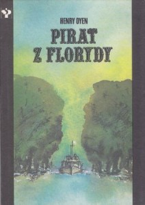 Oyen Henry - Pirat z Florydy. /Sensacja i Przygoda/