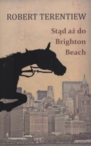 Terentiew Robert - Stąd aż do Brighton Beach.