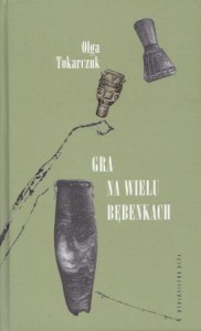 Tokarczuk Olga - Gra na wielu bębenkach. 19 opowiadań.