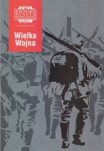 Wielka Wojna. /Kronika Miasta Poznania 2014, 3/. 