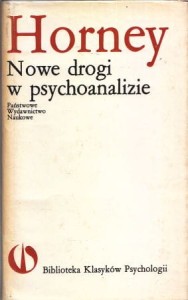 Horney Karen - Nowe drogi w psychoanalizie. Przetłumaczył Krzysztof Mudyń.  /Biblioteka Klasyków Psychologii/.