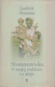 Stomma Ludwik - Stommowisko. O mojej rodzinie i o mnie. 