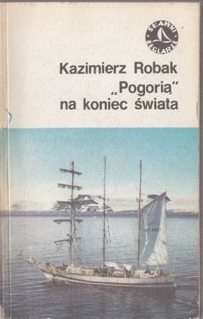 Robak Kazimierz - "Pogorią" na koniec świata.