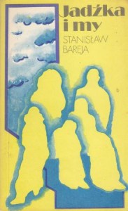Bareja Stanisław - Jadźka i my.