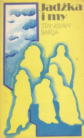 Bareja Stanisław - Jadźka i my.