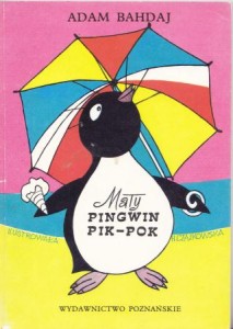 Bahdaj Adam - Mały pingwin Pik-Pok. Ilustrowała Hanna Czajkowska.