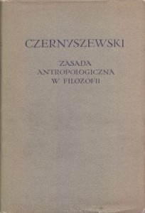 Czernyszewski Mikołaj - Zasada antropologiczna w filozofii. Przełożył Kazimierz Błeszyński. Wstępem opatrzył Henryk Holland. /Biblioteka Klasyków Filozofii/.