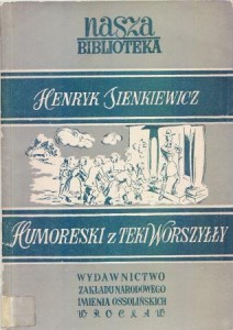 Sienkiewicz Henryk - Humoreski z teki Worszyłły. Opracowała Alina Nofer.