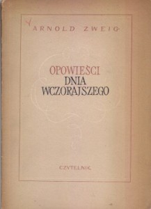 Zweig Arnold - Opowieści dnia wczorajszego. Przedmową opatrzył Roman Karst.